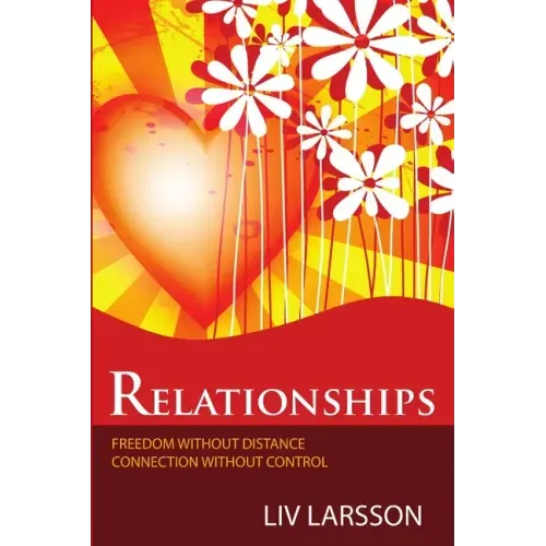 Relationships, freedom without distance, connection without control