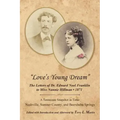 Love's Young Dream: The Letters of Dr. Edward Noel Franklin to Miss Nannie Hillman--1871