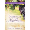 Desperate for New Wine: The Doorway Into Your Harvest