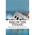 Rise Of The Titanic