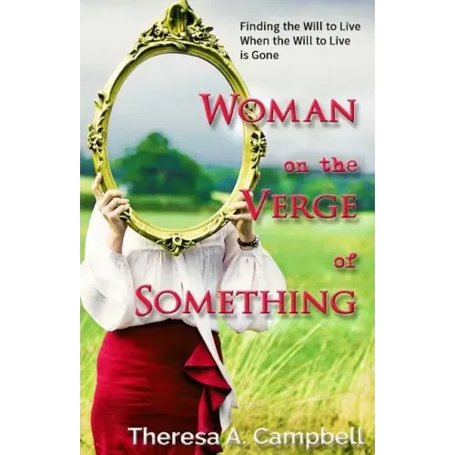 Woman on the Verge of Something: A Collection of Poems, Stories and Essays Celebrating Life Lessons, Transformation and Awakenings