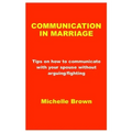 Communication in Marriage: Tips on how to communicate with your spouse without arguing/fighting