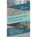 Communicating the Past in the Digital Age: Proceedings of the International Conference on Digital Methods in Teaching and Learning in Archaeology (12-