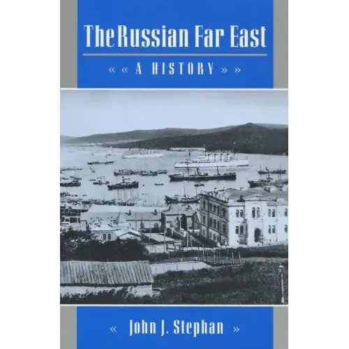 The Russian Far East: A History