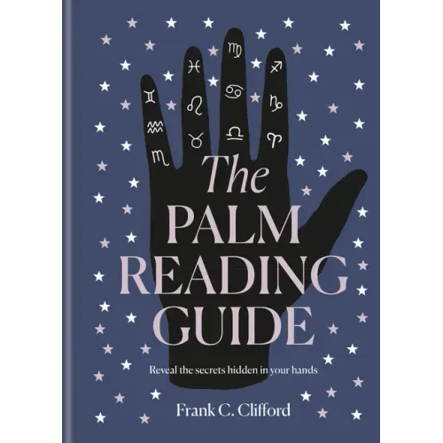 The Palm Reading Guide: Reveal the Secrets of the Tell Tale Hand