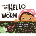 How to Say Hello to a Worm: A First Guide to Outside