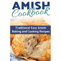 Amish CookBook: Traditional, Easy Amish Baking and Cooking Recipes