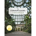 The Conservatory: Gardens Under Glass