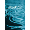 Lifeology: Tips for Living a Better, Healthier Life