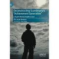 Deconstructing Scandinavia's Achievement Generation: A Youth Mental Health Crisis?