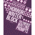 Horror Writer's Block: 100 Fantasy Writing Prompts (2022)
