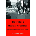 Bolivia's Radical Tradition: Permanent Revolution in the Andes