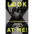 Look at Me!: The Xxxtentacion Story