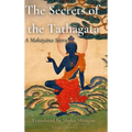 The Secrets of the Tathāgata: A Mahāyāna Sūtra