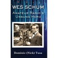 Wes Schum, Amateur Radio's Unsung Hero