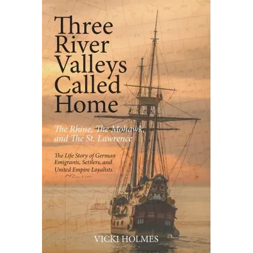 Three River Valleys Called Home: The Rhine, The Mohawk, and The St. Lawrence