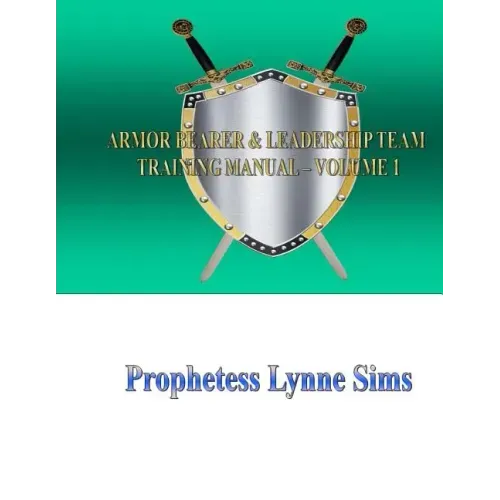 The Armor Bearer and Leadership Training Manual Vol. 1