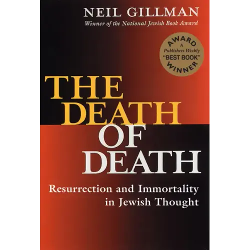 The Death of Death: Resurrection and Immortality in Jewish Thought