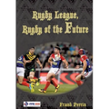 Rugby League, Rugby of The Future