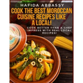 Cook The Best Moroccan Cuisine Recipes like a Local