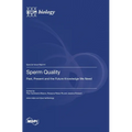 Sperm Quality: Past, Present and the Future Knowledge We Need