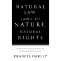 Natural Law, Laws of Nature, Natural Rights: Continuity and Discontinuity in the History of Ideas