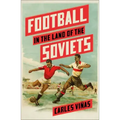 Football in the Land of the Soviets