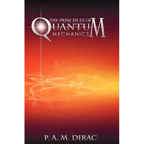 The Principles of Quantum Mechanics