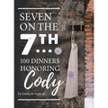 Seven on the 7Th... 100 Dinners Honoring Cody