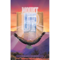 Mount Up: Real Life Stories to Renew Your Hope and Increase Your Strength in the Lord.