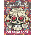 Sugar Skull Coloring Book: A Day of the Death Sugar Skulls Coloring Book With Big Skulls Designs Stress Reliving For Adults Relaxation