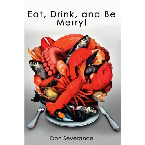Eat, Drink, and Be Merry!
