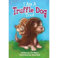 I Am A Truffle Dog Too