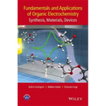 Fundamentals and Applications of Organic Electrochemistry: Synthesis, Materials, Devices
