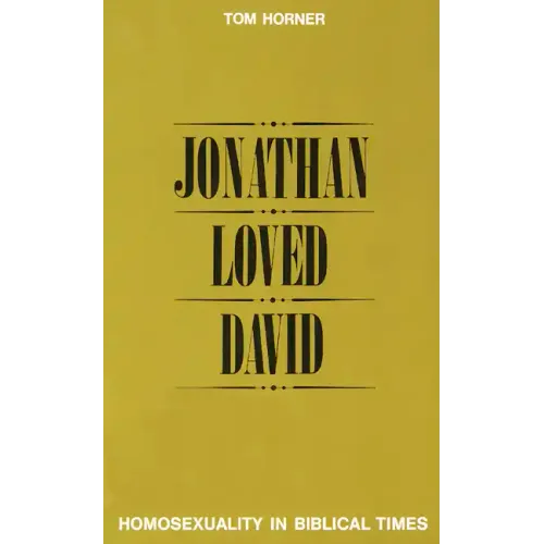 Jonathan Loved David: Homosexuality in Biblical Times