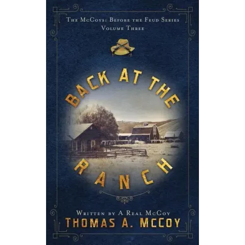 Back At The Ranch: The McCoys Before the Feud Series Vol. 3