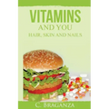 Vitamins and You: Hair, Skin and Nails