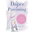 The Dance of Parenting: Finding Your Inner Choreographer