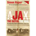 Ajax, the Dutch, the War: The Strange Tale of Soccer During Europe's Darkest Hour