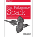 High Performance Spark: Best Practices for Scaling and Optimizing Apache Spark