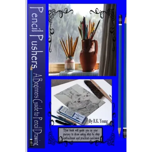 Pencil Pushers Pencil Drawing A Beginner's Guide