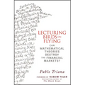 Lecturing Birds on Flying: Can Mathematical Theories Destroy the Financial Markets?