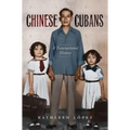 Chinese Cubans: A Transnational History
