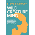 Wild Creature Mind: Transform Anxiety and Live a Fiercely Loving Life