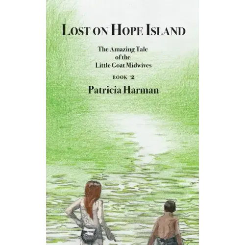Lost on Hope Island - Book 2: The Amazing Tale of the Little Goat Midwives