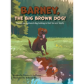 Barney, The Big Brown Dog!: Barney, an orphaned dog looking to find his new family