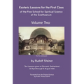 Esoteric Lessons for the First Class of the Free School for Spiritual Science at the Goetheanum