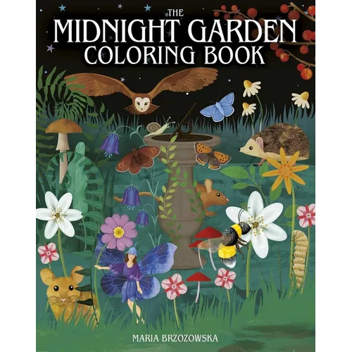 The Midnight Garden Coloring Book: Over 45 Enchanting Images