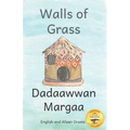 Walls of Grass: Things Made Fast Never Last in Afaan Oromo and English