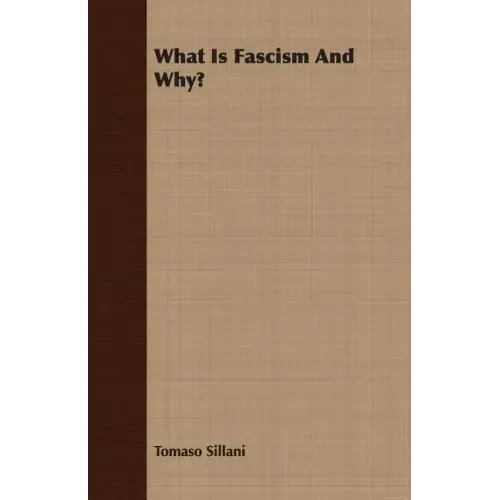 What Is Fascism And Why?